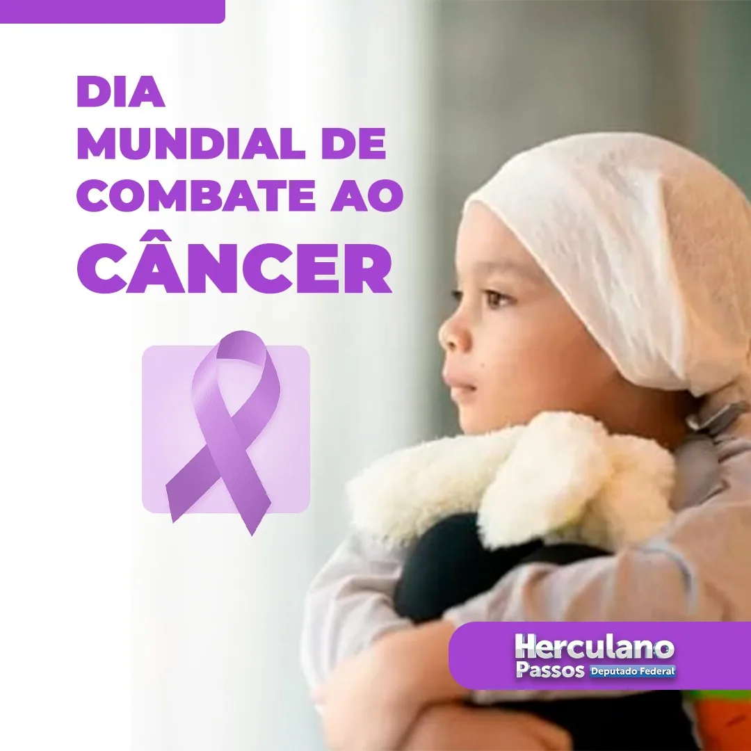 Artigo: Dia Mundial de Combate ao Câncer - Deputado Herculano Passos